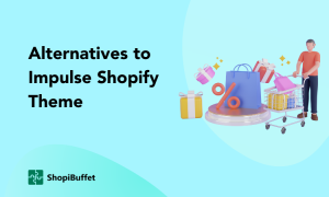 alternatives to impulse Shopify theme