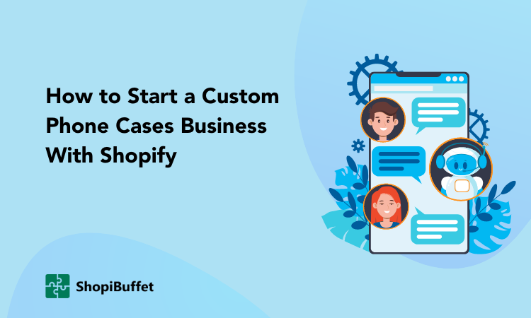 How to Start a Custom Phone Cases Business with Shopify