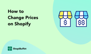How to Change Prices on Shopify