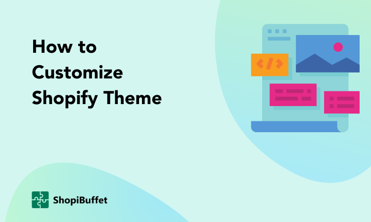 How to Customize Shopify Theme