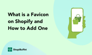 what-is-a-favicon-on-shopify-and-how-to-add-one