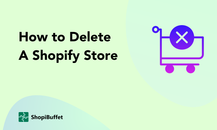 How to Delete a Shopify Store