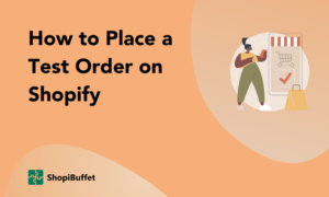 How to Place a Test Order on Shopify