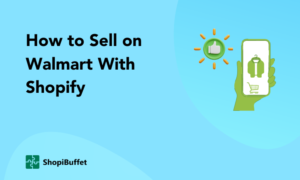 How to Sell on Walmart With Shopify