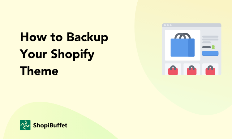 How to Backup Your Shopify Theme