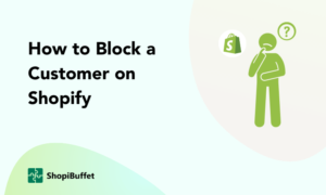 How to Block a Customer on Shopify