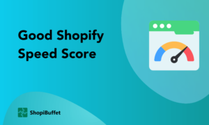 What is a Good Shopify Speed Score