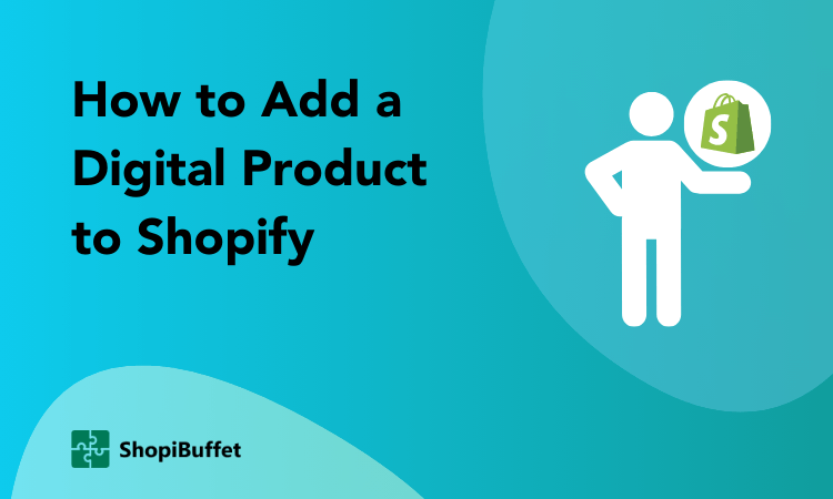 How to Add a Digital Product to Shopify