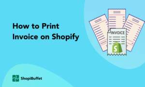 How to Print Invoice on Shopify