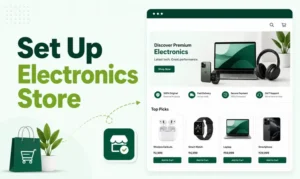 How to Set Up and Start an Online Electronics Store