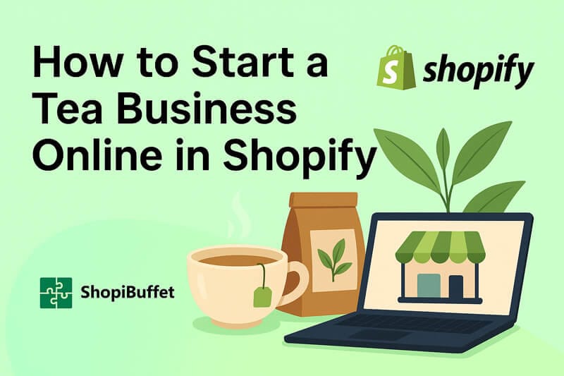 How to Start a Tea Business Online in Shopify
