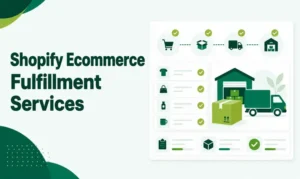 Ecommerce fulfillment services for scaling a Shopify store