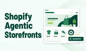 Shopify agentic storefronts explained for online merchants